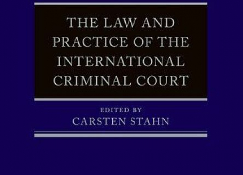 Cover of The Law and Practice of the International Criminal Court