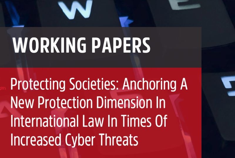 Cover page of the Working Paper Protecting Societies: Anchoring a New Protection Dimension in International Law in Times of Increased Cyber Threats