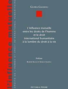 Book cover of the book L'influence mutuelle entre les droits de l'homme et le droit international humanitaire à la lumière du droit à la vie