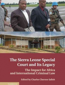 Cover of the book The Sierra Leone Special Court and its Legacy